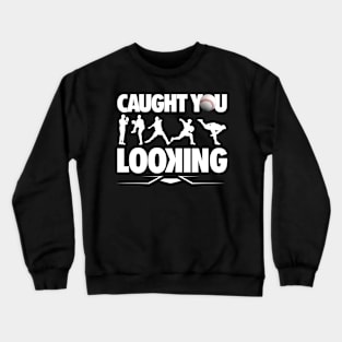 CAUGHT YOU LOOKING BSB Crewneck Sweatshirt